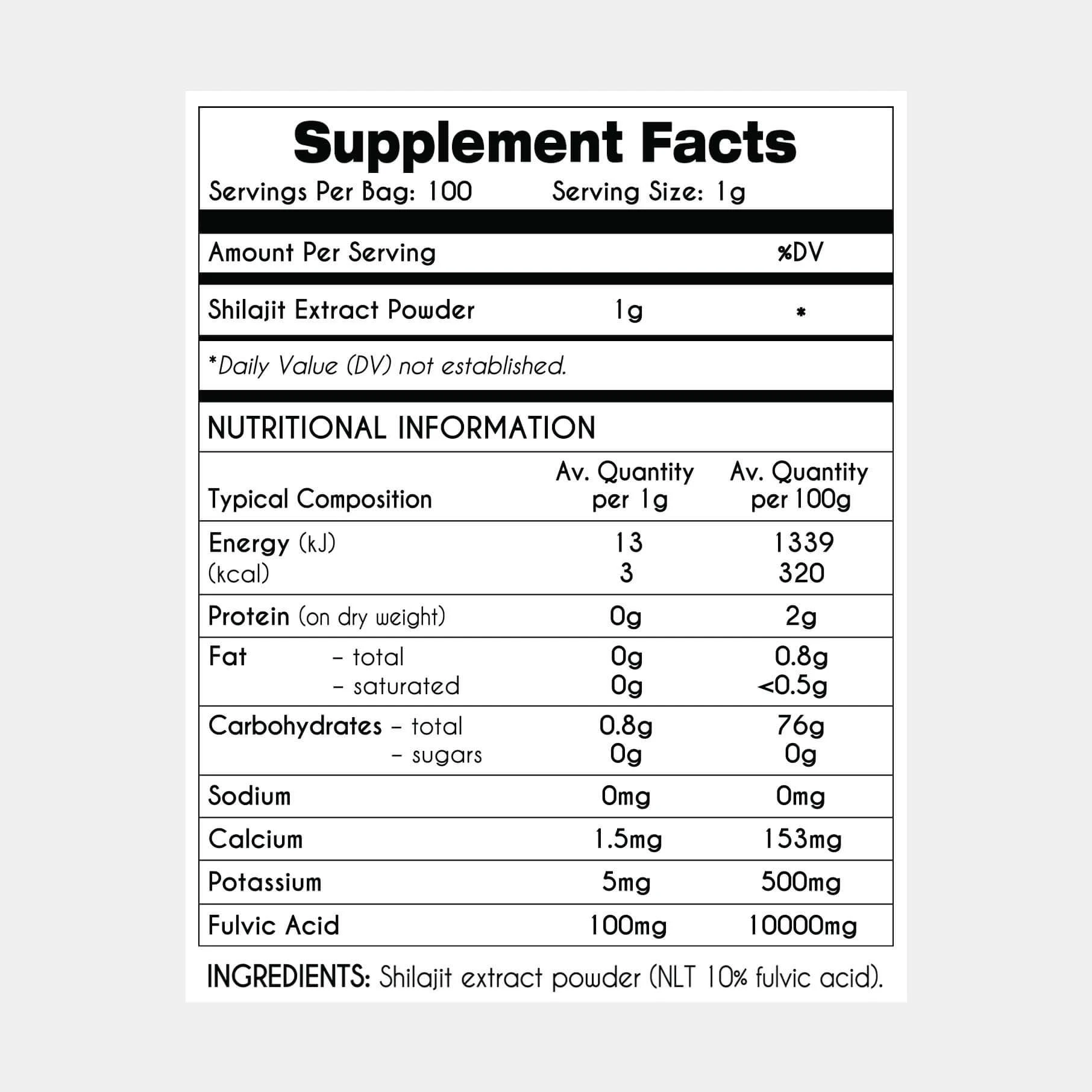 Supplement facts label showing serving size of 1 gram and 100 servings per bag, listing shilajit extract powder 1g per serving with daily value not established, and nutritional information including energy, protein, fat, carbohydrates, sodium, calcium, potassium, and fulvic acid quantities per 1g and per 100g, with ingredients stating shilajit extract powder containing at least 10% fulvic acid.