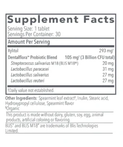 Supplement facts for one tablet with 293 mg xylitol and 105 mg Dentalflora probiotic blend including Streptococcus salivarius and Lactobacillus strains.